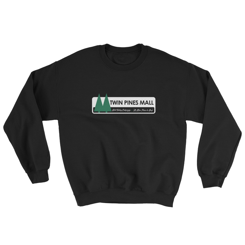 Back to the Future - Twin Pines Mall - Unisex Sweatshirt - Geek's Tees