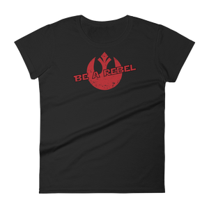 Star Wars - Be A Rebel - Women's T-Shirt - Geek's Tees