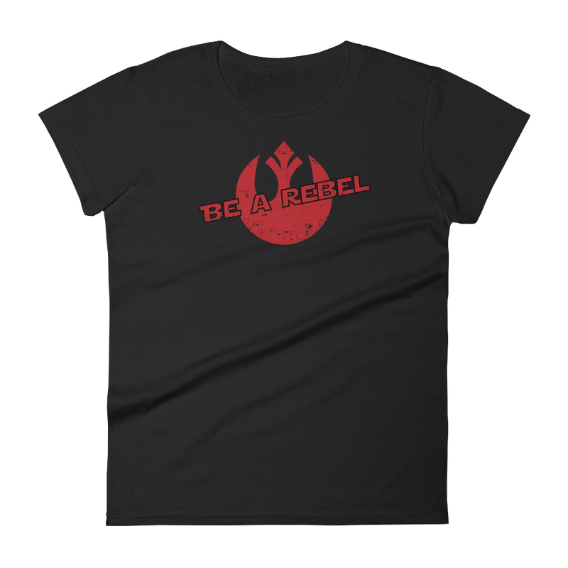 Star Wars - Be A Rebel - Women's T-Shirt - Geek's Tees