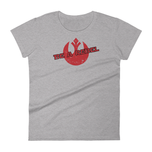 Star Wars - Be A Rebel - Women's T-Shirt - Geek's Tees