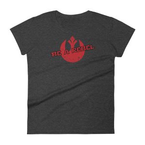 Star Wars - Be A Rebel - Women's T-Shirt - Geek's Tees